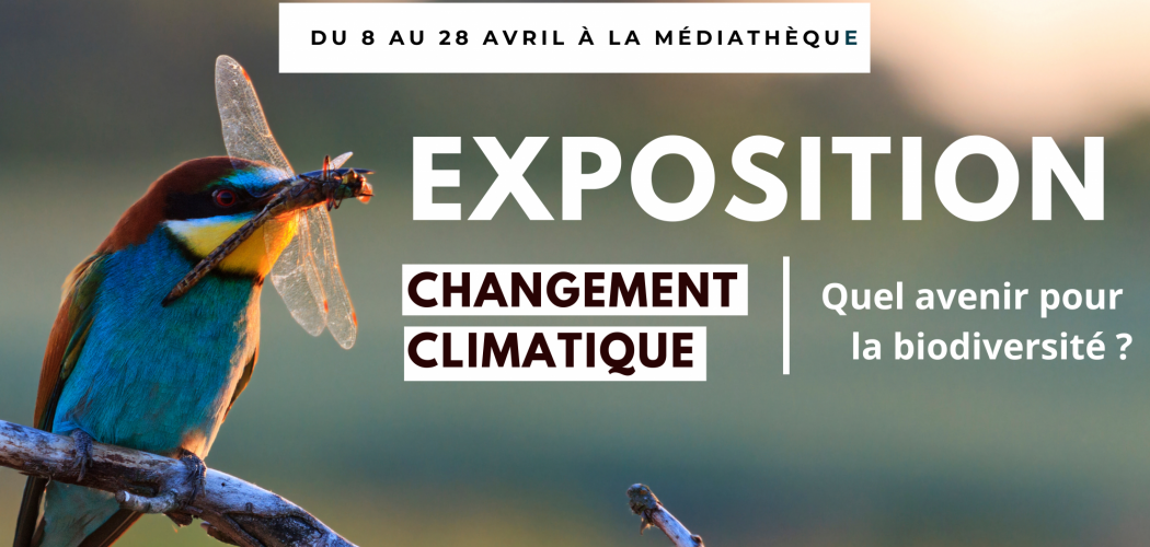 Exposition : changement climatique - quel avenir pour la biodiversité ?